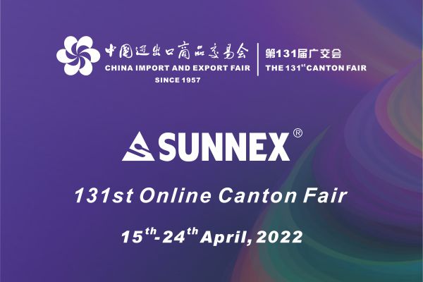 131ú Canton Fair Cuireann SUNNEX Channel fáilte roimh do theacht!